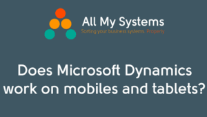 Does Microsoft Dynamics Work on Mobile Devices?