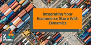 Integrate Ecommerce Store & Dynamics)