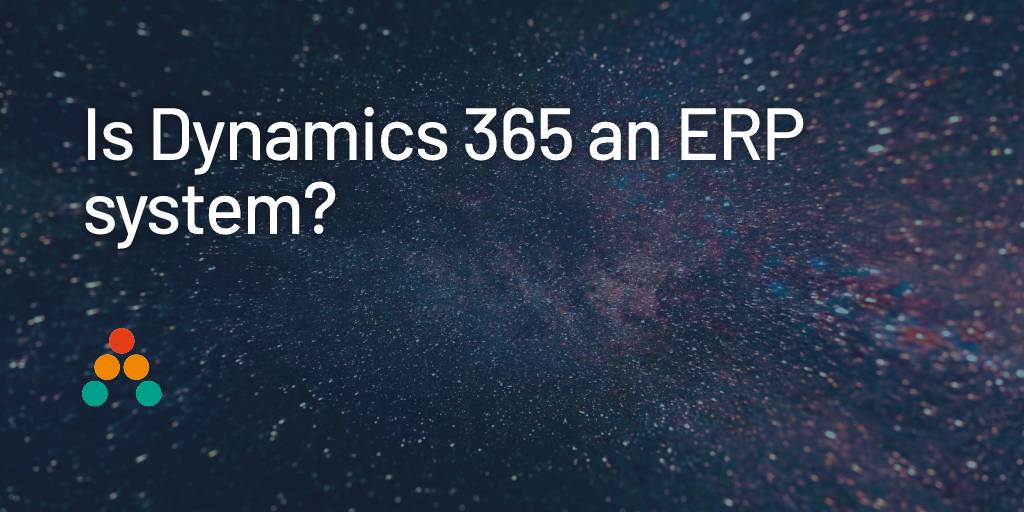 Is Dynamics 365 an ERP system_