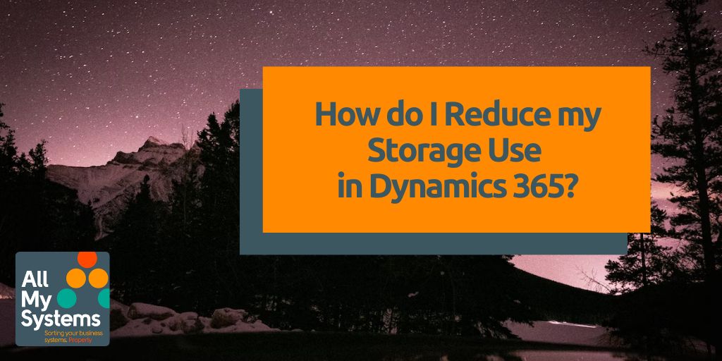 How Do I Reduce Dataverse Storage Space for Dynamics 365?