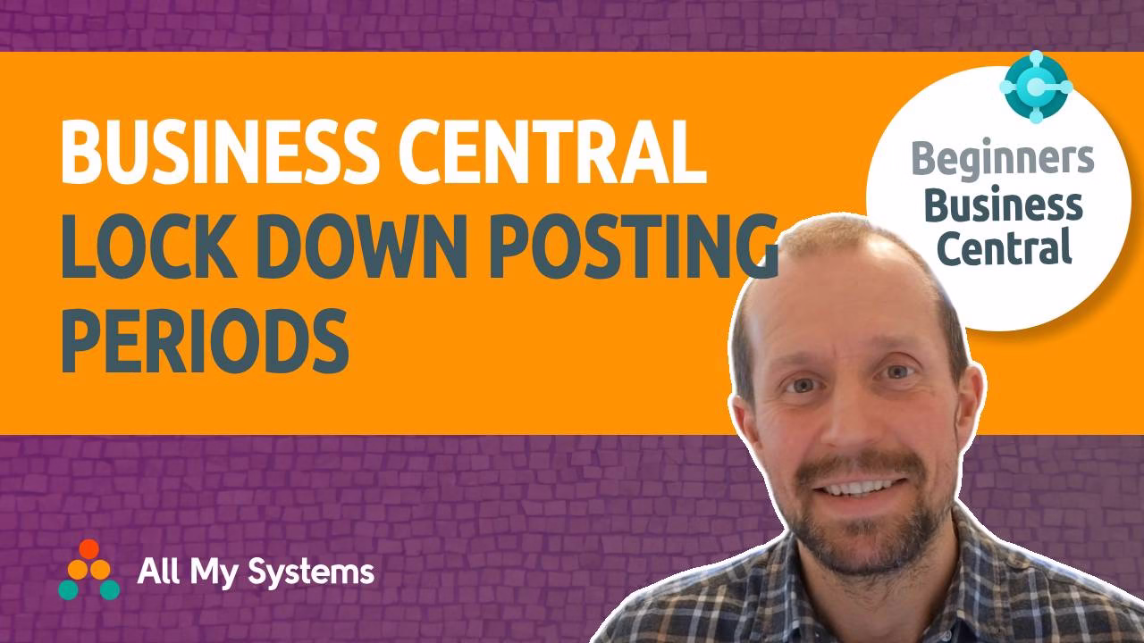 Lock Down Posting Periods Globally and By User _ Beginners Business Central