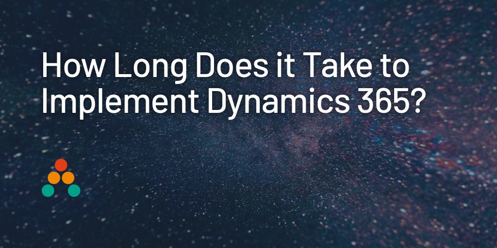 How Long Does it Take to Implement Dynamics 365?