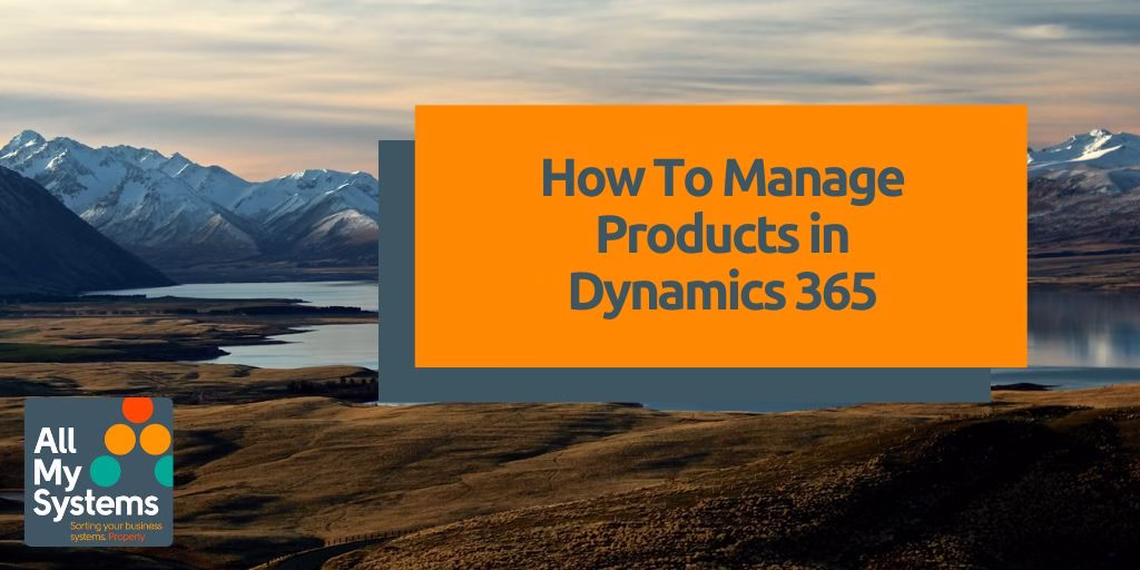 Managing Products in Dynamics 365